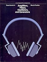 Experiments In Amplifiers, Filters, Oscillators, And Generators 0070647801 Book Cover