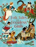Folk Tales for Fearless Girls (Inspiring Heroines)