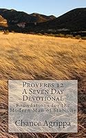 Proverbs 12 - A Seven Day Devotional 1508793859 Book Cover