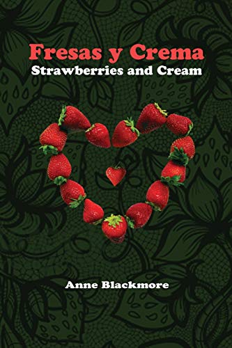 Fresas y Crema: Strawberries and Cream: Based on a True Story