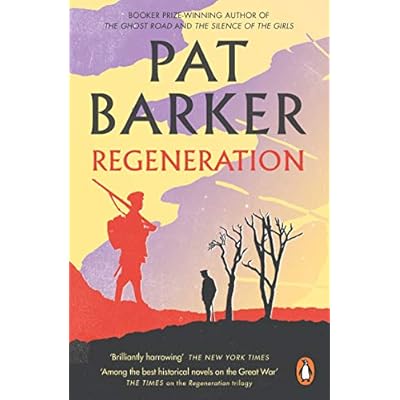 Regeneration: The first novel in the Booker Prize-winning World War One trilogy