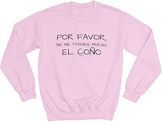 Sudadera por Favor no me toquéis Mucho el c*ño, Sin Capucha, Unisex, Apta para Lavadora, Divertido y Original, Diseño Exclusivo