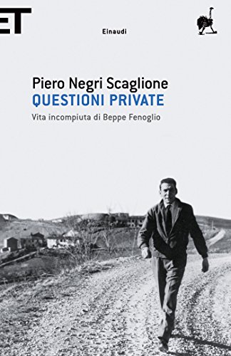 Questioni private: Vita incompiuta di Beppe Fenoglio (Super ET) Questioni private: Vita incompiuta di Beppe Fenoglio (Super ET)