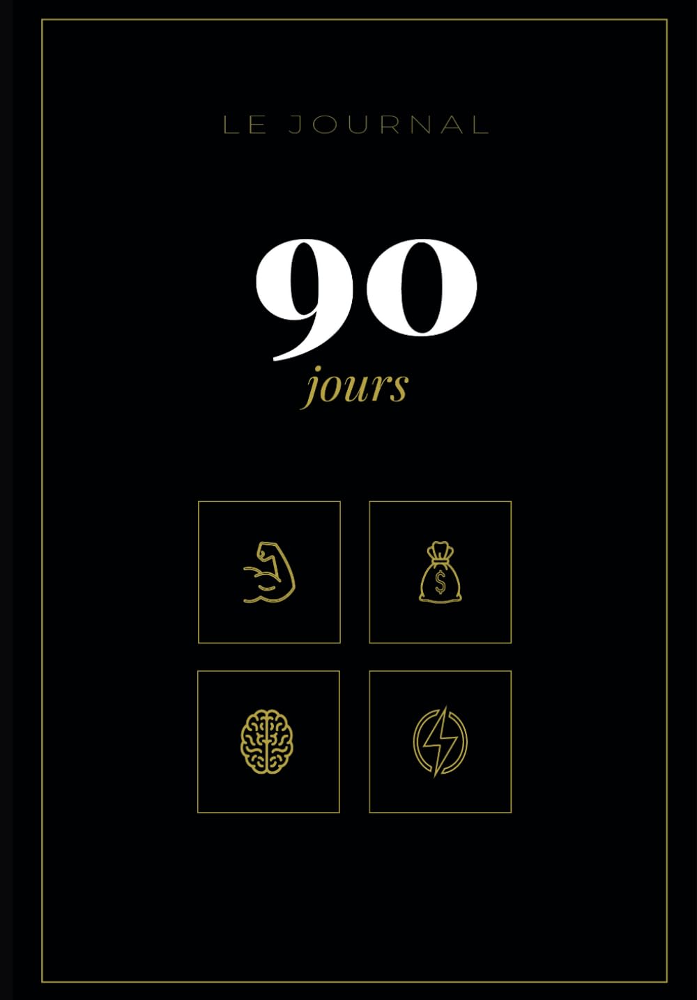 LE CHALLENGE 90: Journal de discipline et de planification stratégique : Sport, Finances, Esprit, Nutrition.