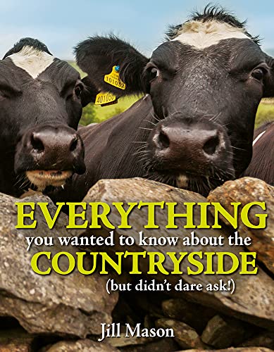 Everything You Wanted To Know About The Countryside: (But Didn'T Dare Ask!)