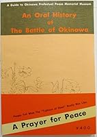 An Oral History of the Battle of Okinawa: A Guide to Okinawa Prefectual Peace Memorial Museum B000CEDQHI Book Cover