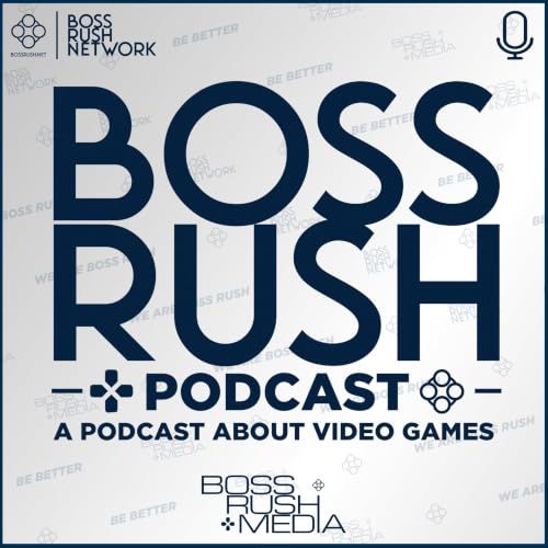 Boss Rush Podcast - A Podcast about Video Games Titelbild