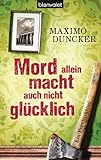  Mord allein macht auch nicht glücklich: Ein Provinzkrimi