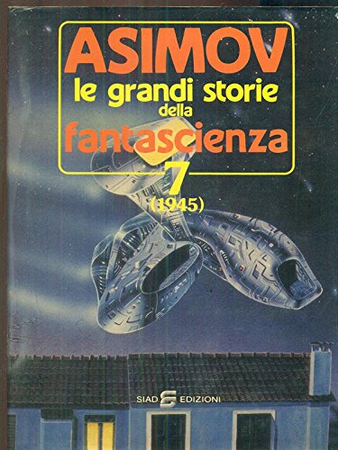 Asimov, le grandi storie della fantascienza, 7 (1945)