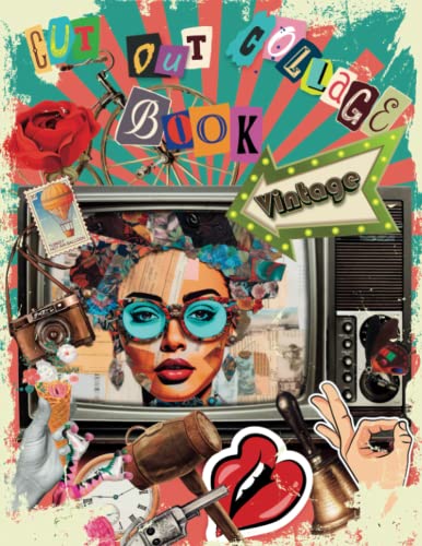 Cut Out Collage Book Vintage: Transforming Ordinary Objects Into Extraordinary Art #TOP11