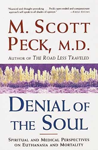 Denial Of The Soul: Spiritual And Medical Perspectives On Euthanasia And Mortality #TOP12