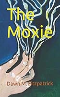 The Moxie 1080608281 Book Cover