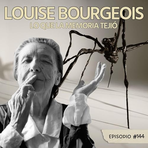 E144: Louise Bourgeois