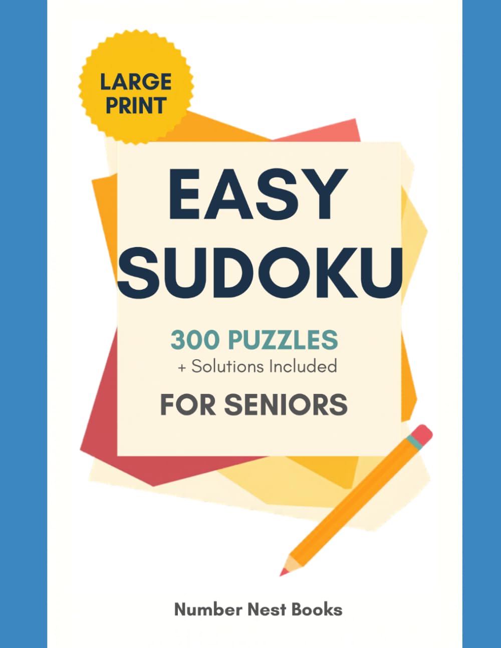 Large Print Easy Sudoku for Seniors: 300 Relaxing Puzzles with Complete Solutions