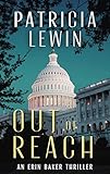 Out Of Reach (An Erin Baker Thriller Book 1)