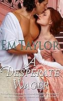 A Desperate Wager 1516801326 Book Cover