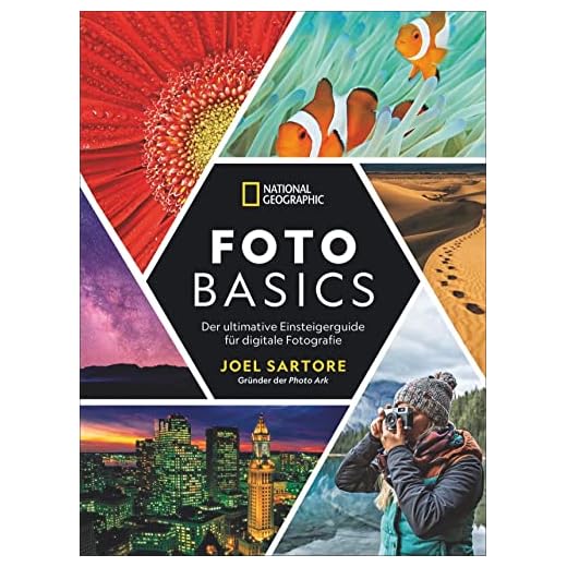 National Geographic Foto-Basics: Der ultimative Einsteigerguide