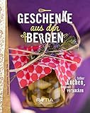  Geschenke aus den Bergen: Selber kochen – liebevoll verpacken