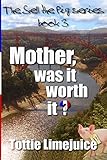 Mother Was It Worth It (Sell the Pig)