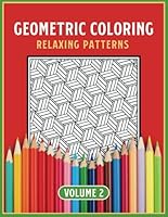 Geometric Coloring: Relaxing Coloring for All Ages Volume 2 B0DBJ3N155 Book Cover