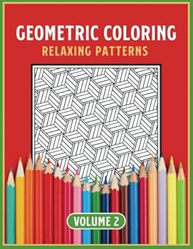Paperback Geometric Coloring: Relaxing Coloring for All Ages Volume 2 Book