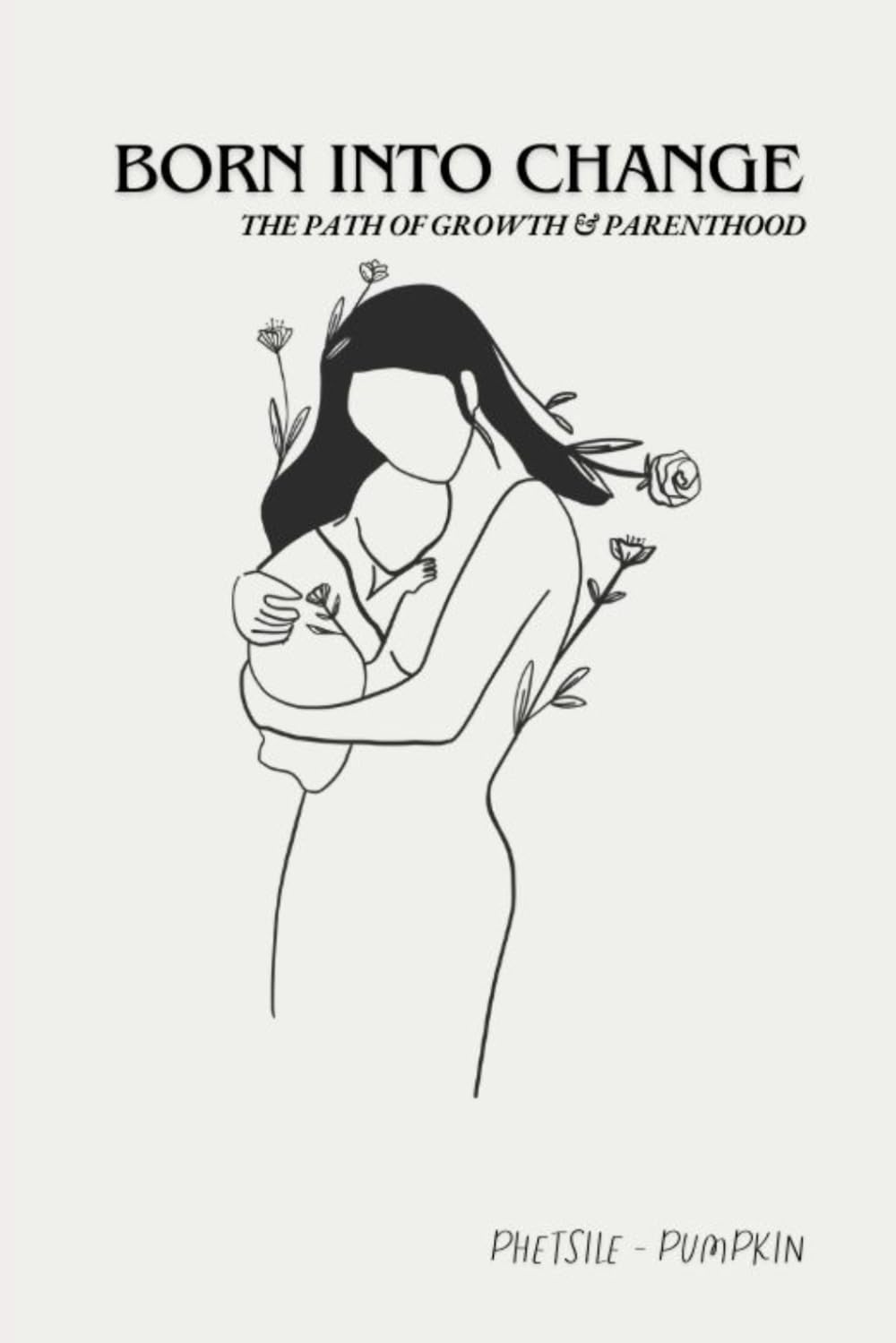 Born Into Change: The Path of Growth & Parenthood