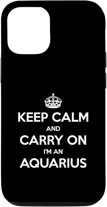 Keep Calm and Carry On I’m an Aquarius - Funny Astrology Case for iPhone 12/12 Pro