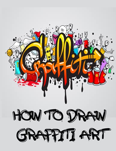 How To Draw Graffiti Art: Handwriting Graffiti Alphabet; Your Essential Guide to Learn the Graffiti Alphabet from A to Z/ Graffiti Urban Street City Art/ 8.5x11 inches/ vol 6
