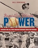 Baseball's Ultimate Power: Ranking The All-Time Greatest Distance Home Run Hitters