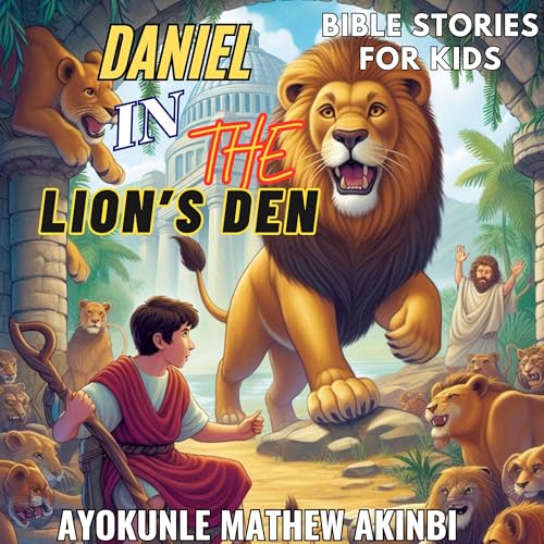 Daniel in the Lion's Den by Ayokunle Mathew Akinbi episode artwork