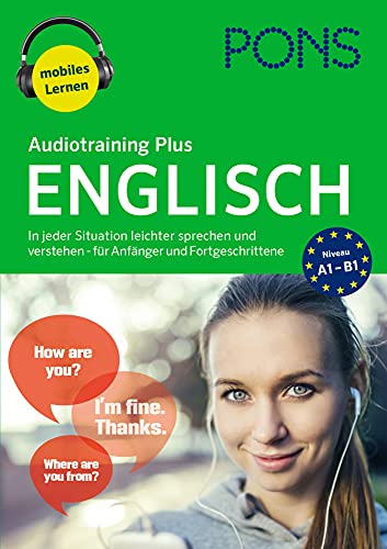 PONS Audiotraining Plus Englisch: In jeder Situation leichter sprechen und verstehen - für Anfänger und Fortgeschrittene PONS Audiotraining Plus Englisch: In jeder Situation leichter sprechen und verstehen - für Anfänger und Fortgeschrittene