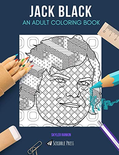 JACK BLACK: AN ADULT COLORING BOOK: A Jack Black Coloring Book For Adults