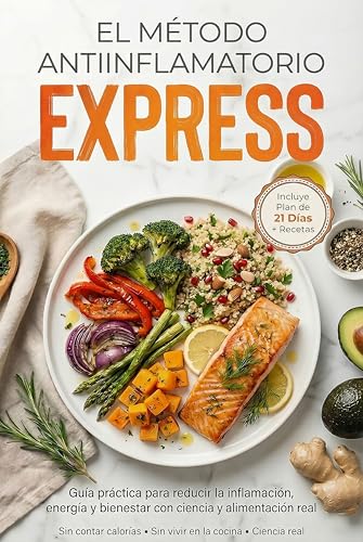 El Método Antiinflamatorio Express: Guía práctica de 21 días para reducir la inflamación, recuperar la microbiota y equilibrar el cortisol. Incluye Batch Cooking, recetas sencillas y dormir mejor.