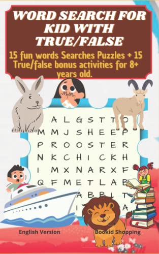 WORD SEARCH FOR KID with True/false: 15 fun words Searches Puzzles + 15 True/false bonus activities for 8+ years old.