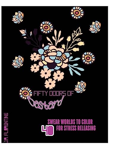 Fifty Doors of Bastard: 40 Swear Words to Color For Stress Releasing (Fifty Swears)