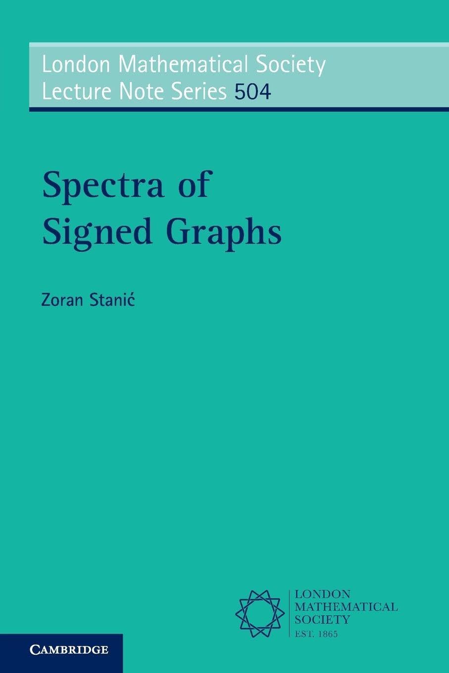 Spectra of Signed Graphs (London Mathematical Society Lecture Note Series, Series Number 504)