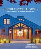 Shingle Style Houses: The Evolution of an Inventive Architecture