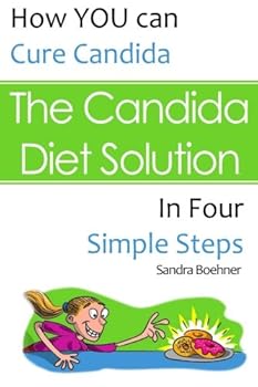 Paperback The Candida Diet Solution: How You Can Cure Candida in Four Simple Steps Book