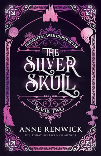 The Silver Skull: A Historical Fantasy Romance (Elemental Web Chronicles Book 2) The Silver Skull: A Historical Fantasy Romance (Elemental Web Chronicles Book 2)