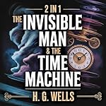 Cover of 2-in-1: The Invisible Man and The Time Machine