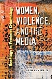 Women, Violence, and the Media: Readings in Feminist Criminology (New England  Gender, Crime & Law)