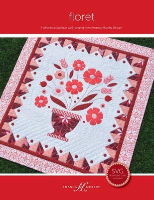 Amanda Murphy Quilt Pattern - Floret (Finished Project Size is 38" x 42")