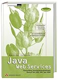Java WebServices . Entwicklung plattformübergreifender Dienste mit XML und SOAP (Programmer's Choice)