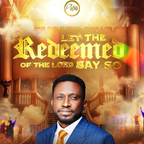 Let The Redeemed Of The Lord Say So IV - Pastor Ayo Ajani - 26th October, 2025