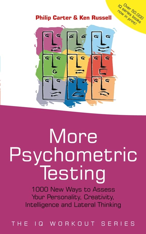 Buy More Psychometric Testing: 1000 New Ways to Assess Your Personality, Creativity, Intelligence and Lateral Thinking (The IQ Workout Series) — BookShops.in