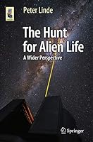 The Hunt for Alien Life: A Wider Perspective (Astronomers' Universe) 3319241168 Book Cover