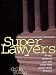 SuperLawyers:40 Top Lawyers And The Cases That Made Them Famous