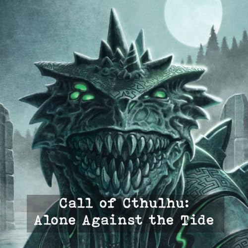 Call of Cthulhu: Alone Against the Tide