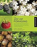 The Joy of Foraging: Gary Lincolff's Illustrated Guide to Finding...