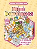 Mini boutiques - Sweet & cosy sticker book - 10 mondes cozy miniatures en 3D à créer...